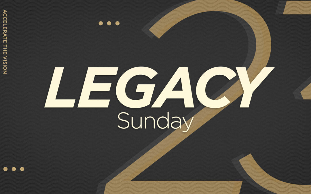 Legacy Sunday 2023